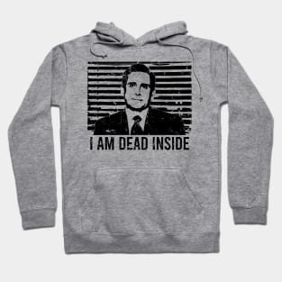 I Am Dead Inside - Michael Scott Hoodie